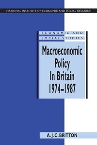bokomslag Macroeconomic Policy in Britain 1974-1987