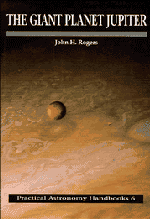 John H. Rogers - The Giant Planet Jupiter, Inbunden