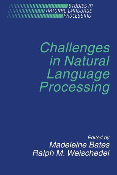 Madeleine Bates, Ralph M. Weischedel - Challenges in Natural Language Processing, Inbunden