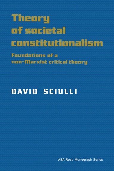 David Sciulli, Ernest Q. Campbell - Theory of Societal Constitutionalism, Inbunden