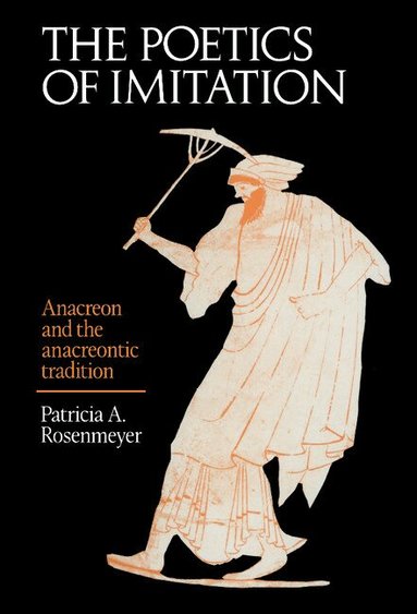 Patricia A. Rosenmeyer - The Poetics of Imitation, Inbunden