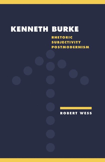 Robert Wess, Robert (Oregon State University) Wess - Kenneth Burke, Inbunden