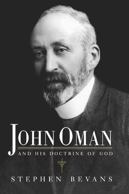 John Oman and his Doctrine of God 1