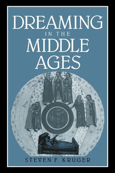 Steven F. Kruger, Alastair Minnis - Dreaming in the Middle Ages, Inbunden