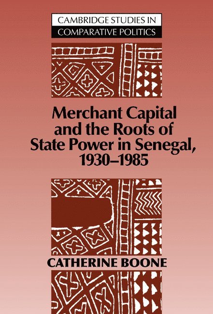 Merchant Capital and the Roots of State Power in Senegal 1