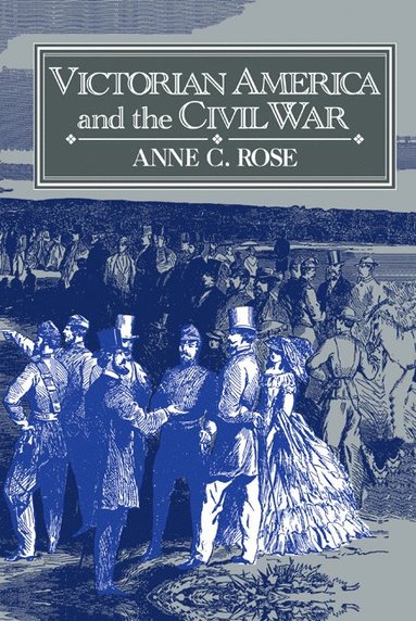 bokomslag Victorian America and the Civil War