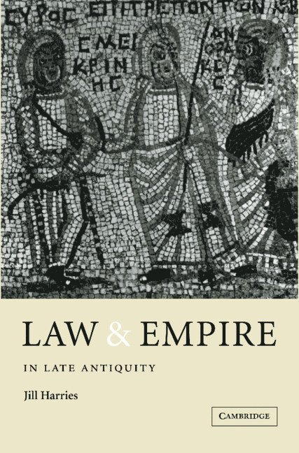 Law and Empire in Late Antiquity 1