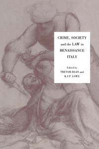 bokomslag Crime, Society and the Law in Renaissance Italy