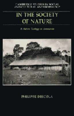 Philippe Descola, Descola Philippe - In the Society of Nature, Inbunden