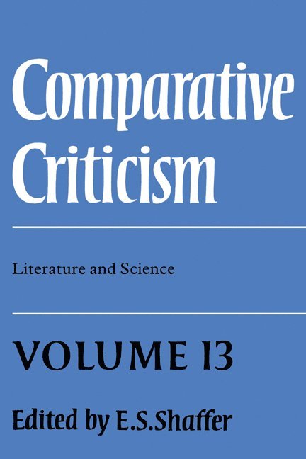 E. S. Shaffer, Caroline Shaffer, E. S. Shaffer - Comparative Criticism: Volume 13, Literature and Science, Inbunden