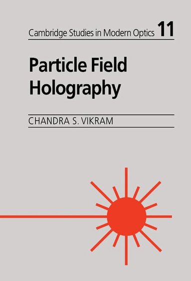 Chandra S. Vikram - Particle Field Holography, Inbunden