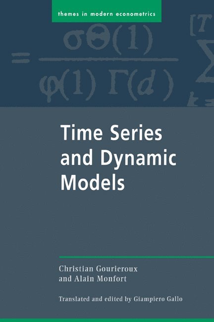 Christian Gourieroux, Alain Monfort, Paris) Gourieroux, Christian (CREST-INSEE, Paris) Monfort, Alain (CREST-INSEE, C. Gourieroux, Gourieroux Christian - Time Series and Dynamic Models, Inbunden