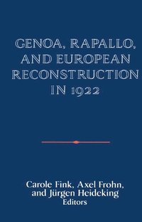 bokomslag Genoa, Rapallo, and European Reconstruction in 1922