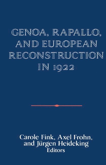 Genoa, Rapallo, and European Reconstruction in 1922 1