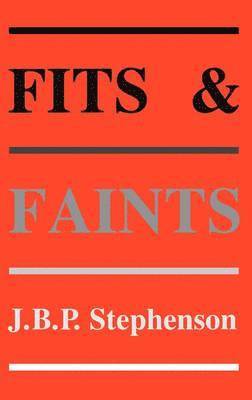 J. B. P. Stephenson, J.B.P. Stephenson - Fits and Faints, Inbunden