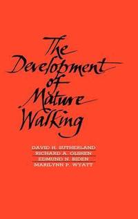 bokomslag The Development of Mature Walking
