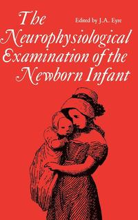 bokomslag The Neurophysiological Examination of the Newborn Infant