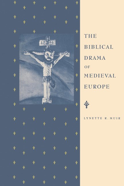 The Biblical Drama of Medieval Europe 1