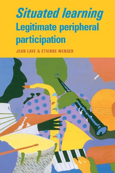 Jean Lave, Etienne Wenger - Situated Learning, Inbunden