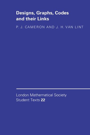 P. J. Cameron, J. H. van Lint - Designs, Graphs, Codes and their Links, Inbunden