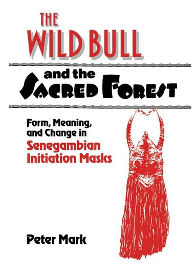 Peter Mark - The Wild Bull and the Sacred Forest, Inbunden