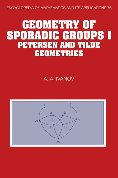 A. A. Ivanov - Geometry of Sporadic Groups: Volume 1, Petersen and Tilde Geometries, Inbunden