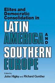 bokomslag Elites and Democratic Consolidation in Latin America and Southern Europe