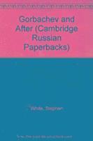 Gorbachev and After