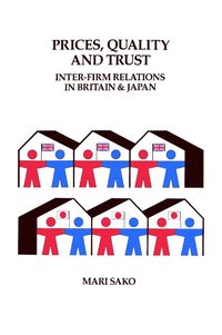 bokomslag Price, Quality and Trust: Inter-Firm Relations in Britain and Japan