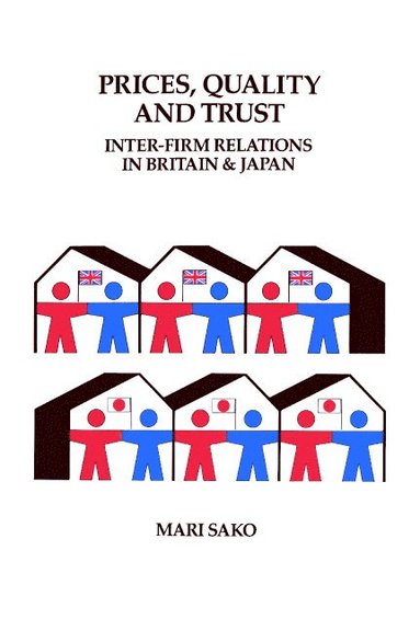 bokomslag Price, Quality and Trust: Inter-Firm Relations in Britain and Japan