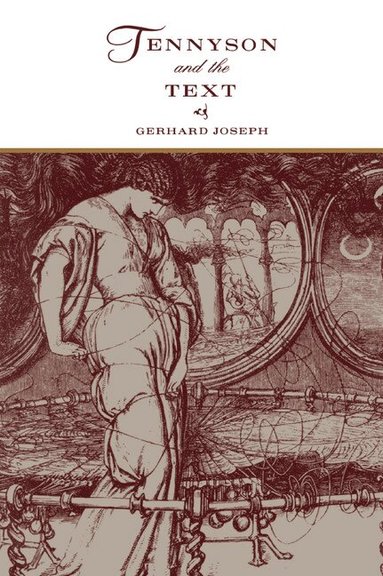 Gerhard Joseph - Tennyson and the Text, Inbunden