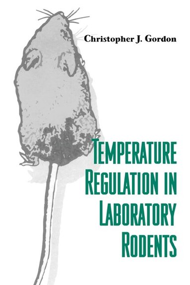 Christopher J. Gordon - Temperature Regulation in Laboratory Rodents, Inbunden