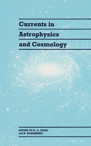 bokomslag Currents in Astrophysics and Cosmology