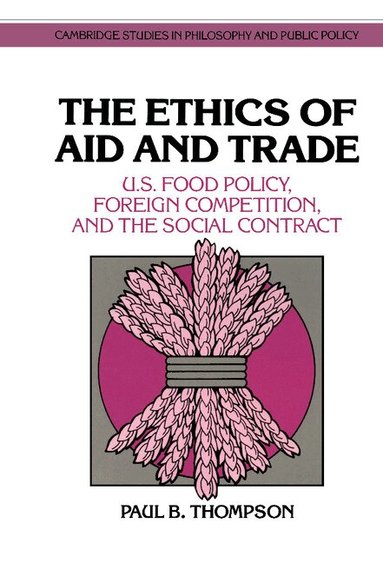 Paul B. Thompson, Douglas MacLean, Douglas Maclean, Doug MacLean - The Ethics of Aid and Trade, Inbunden