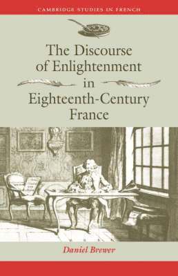 The Discourse of Enlightenment in Eighteenth-Century France 1