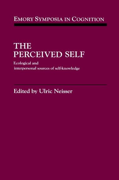 Ulric Neisser - The Perceived Self, Inbunden