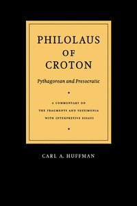bokomslag Philolaus of Croton: Pythagorean and Presocratic