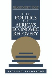 bokomslag The Politics of Africa's Economic Recovery