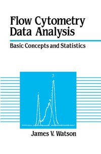 bokomslag Flow Cytometry Data Analysis: Basic Concepts and Statistics
