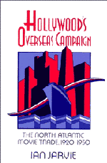 Ian Jarvie, Kenneth Short - Hollywood's Overseas Campaign, Inbunden