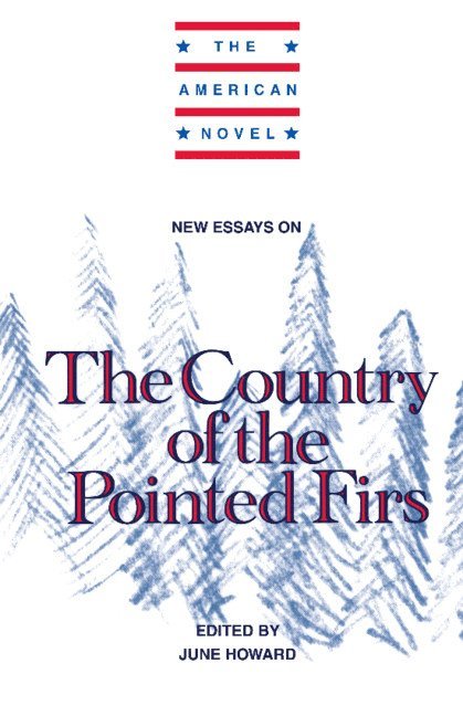 June Howard, Ann Arbor) Howard, June (University of Michigan, Emory Elliot, Howard June - New Essays on The Country of the Pointed Firs, Inbunden
