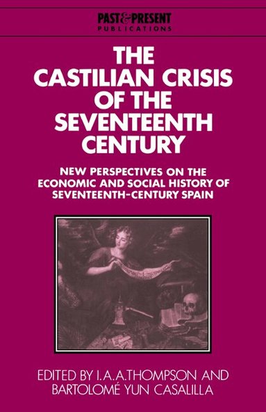 I. A. A. Thompson, Bartolomi Yun Casalilla - The Castilian Crisis of the Seventeenth Century, Inbunden