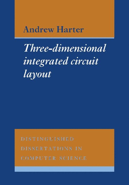 A. C. (University of Cambridge) Harter, A. C. Harter, Andrew Harter - Three-Dimensional Integrated Circuit Layout, Inbunden