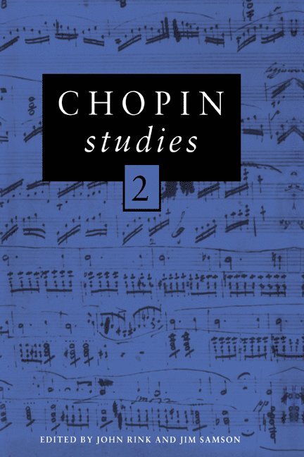 John (University of Surrey) Rink, Jim (University of Bristol) Samson, John Rink, Jim Samson, Rink John - Chopin Studies 2, Inbunden