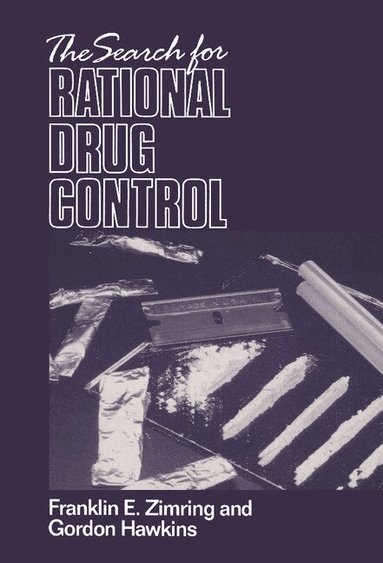 Franklin E. Zimring, Gordon Hawkins - The Search for Rational Drug Control, Inbunden