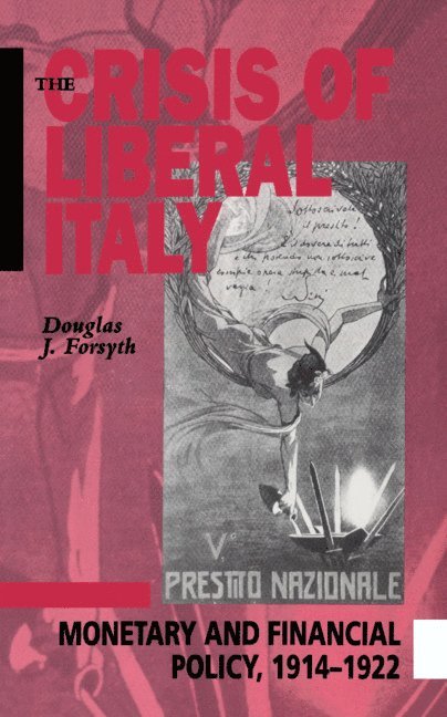 Douglas J. Forsyth, Douglas J. (Massachusetts Institute of Technology) Forsyth - Crisis of Liberal Italy, Inbunden