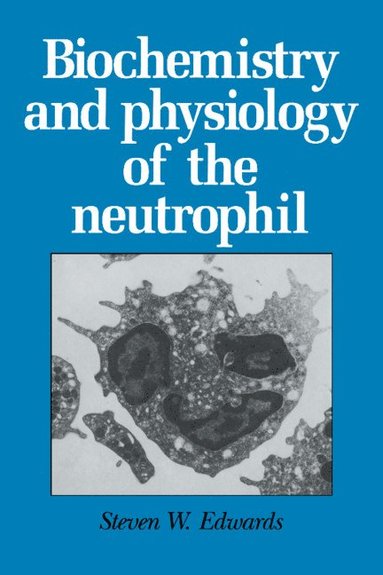 bokomslag Biochemistry and Physiology of the Neutrophil