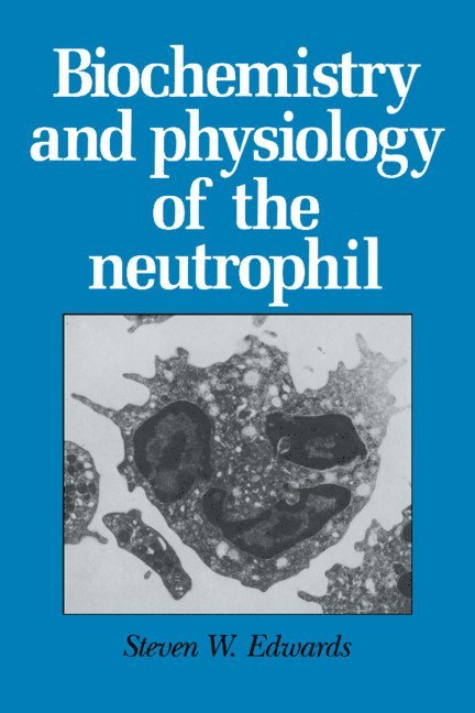 Biochemistry and Physiology of the Neutrophil 1