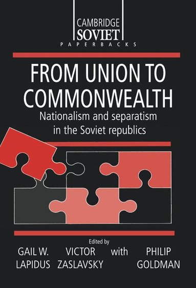 Gail Lapidus, Victor Zaslavsky - From Union to Commonwealth, Inbunden