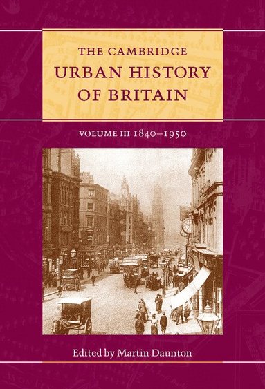 M. J. Daunton, Martin Daunton - The Cambridge Urban History of Britain, Inbunden